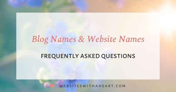 Blog Names & Website Names – Frequently Asked Questions