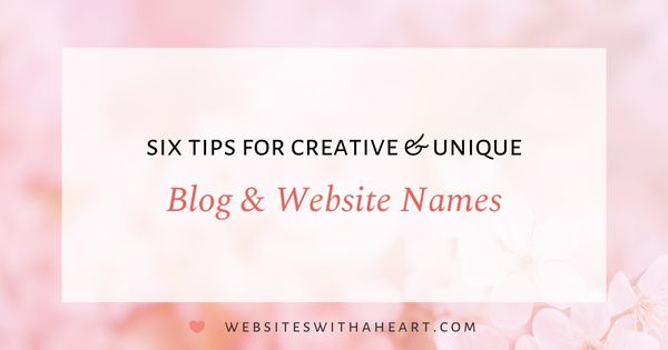 6 Tips for Creative Unique Blog and Website Names