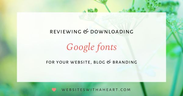 Reviewing and downloading google fonts 
